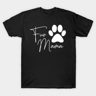 Fur Mama Dog Mom New Puppy Gift T-Shirt